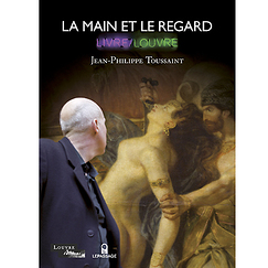 La Main et le Regard. Livre/Louvre