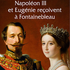 Exhibition catalogue Napoléon III et Eugénie reçoivent à Fontainebleau