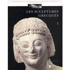 Les sculptures grecques Volume 1 : des origines à la fin du IVè siècle avant J.-C.