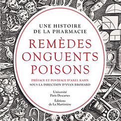 Une histoire de la pharmacie. Remèdes, onguents, poisons