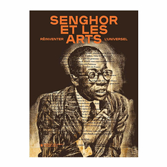 Senghor et les arts - Réinventer l'universel - Catalogue d'exposition