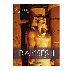 Ramses II - The origins of the legend - Secrets d'Histoire