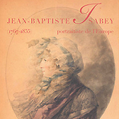 Jean-Baptiste Isabey portraitist of Europe