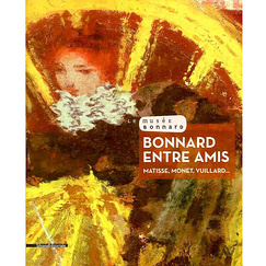 Catalogue d'exposition Bonnard, entre amis. Matisse, Monet, Vuillard...