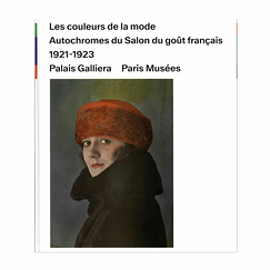 Les Couleurs de la mode - Autochromes du Salon du goût français 1921-1923