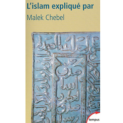 L'Islam expliqué par Malek Chebel