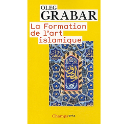 La formation de l'art islamique