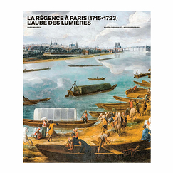 La Régence à Paris (1715-1723). L'aube des Lumières - Catalogue d'exposition