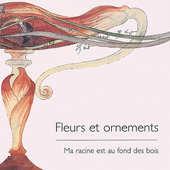 Fleurs et ornements - Ecole de Nancy