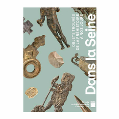 The Seine Recovered objects from Prehistory to the current day - Exhibition catalog