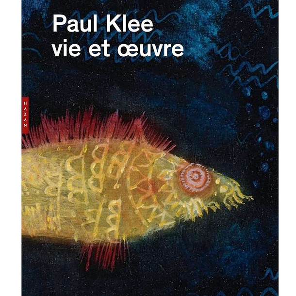 Paul Klee, sa vie, son Å“uvre