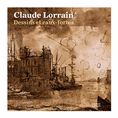 Claude Lorrain. Dessins et eaux-fortes - Catalogue d'exposition