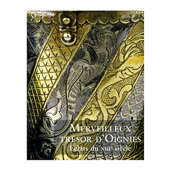 Merveilleux trésor d'Oignies - Éclats du XIIIe siècle - Catalogue d'exposition
