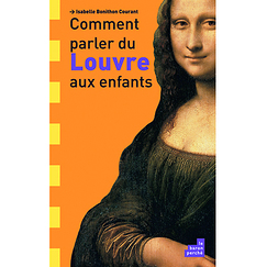 Comment parler du Louvre aux enfants (édition 2011)