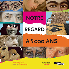 Notre regard a 5000 ans