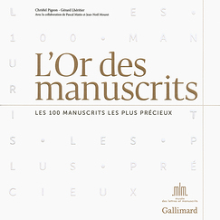 L'Or des manuscrits . Les 100 manuscrits les plus précieux