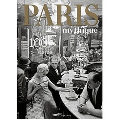 Paris mythique, 100 photos de légende