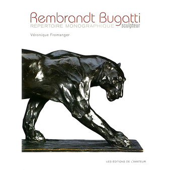 Rembrandt Bugatti Sculpteur - Répertoire monographique
