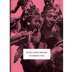 Henri Cartier-Bresson - Les danses à Bali