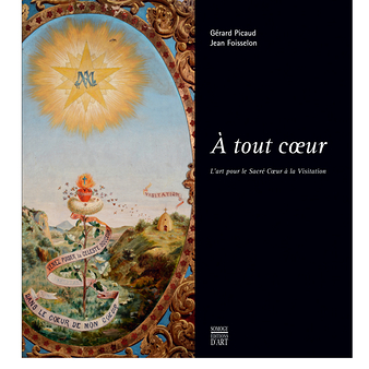 À tout cœur - L'art pour le Sacré Cœur à la Visitation