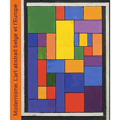 Modernisme. L'art abstrait belge et l'Europe (1912-1930)