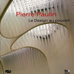 Catalogue de l'exposition Pierre Paulin - Le Design au pouvoir