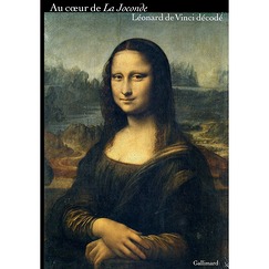 Au coeur de la Joconde Léonard de Vinci décodé