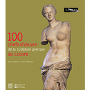 100 chefs-d'œuvre de la sculpture grecque au Louvre