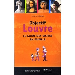 Objectif Louvre : le guide des visites en famille
