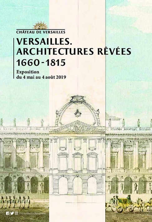 Versailles. Architectures rêvées 1660-1815