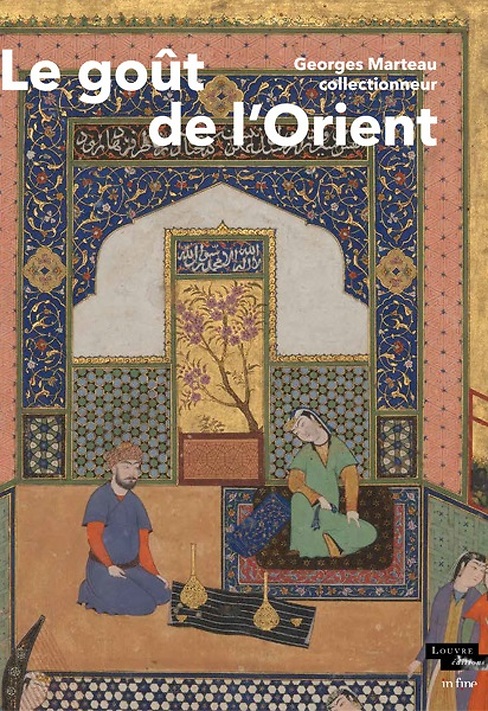 Le Goût de l'Orient : Georges Marteau collectionneur