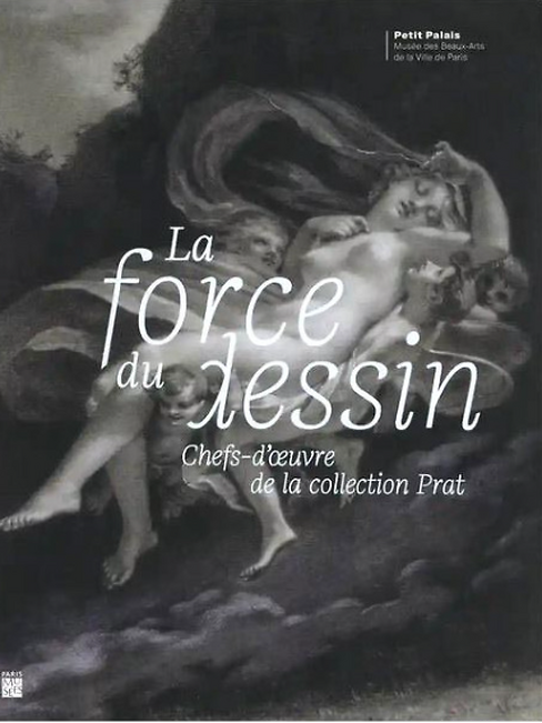 La force du dessin - Chefs-d'œuvre de la collection Prat