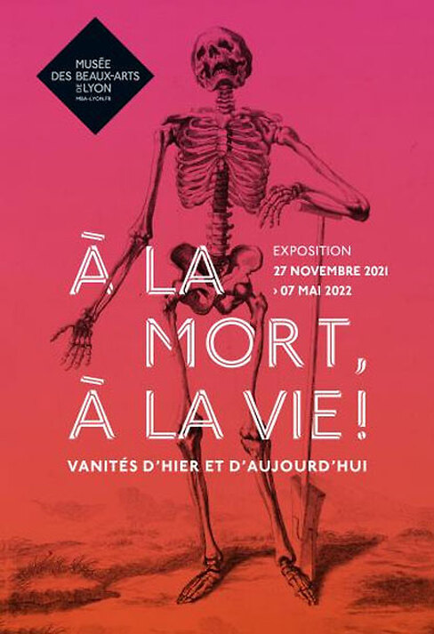 À la mort, à la vie ! Vanités d'hier et d'aujourd'hui