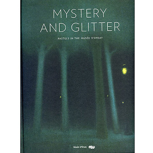 Catalogue d'exposition Le mystère et l'éclat Pastels du musée d'Orsay