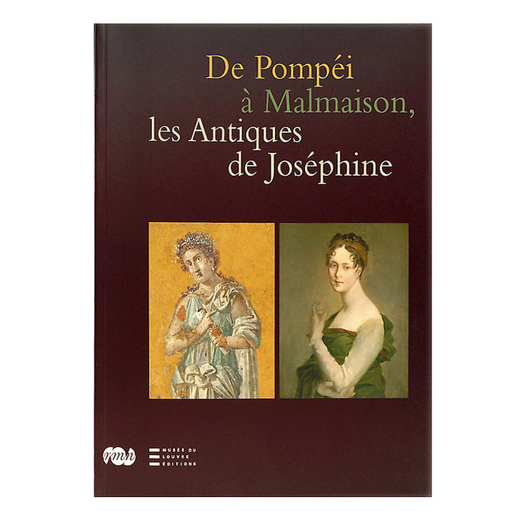 Exhibition catalogue - "De Pompéi à Malmaison, les Antiques de Joséphine"