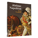 Catalogue de l'exposition Jérôme Napoléon Roi de Westphalie