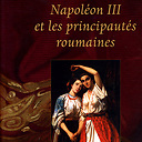 Catalogue de l'exposition Napoléon III et les principautés roumaines