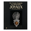 Des Grands Moghols aux Maharajas. Joyaux de la collection Al Thani - Catalogue d'exposition (Français)