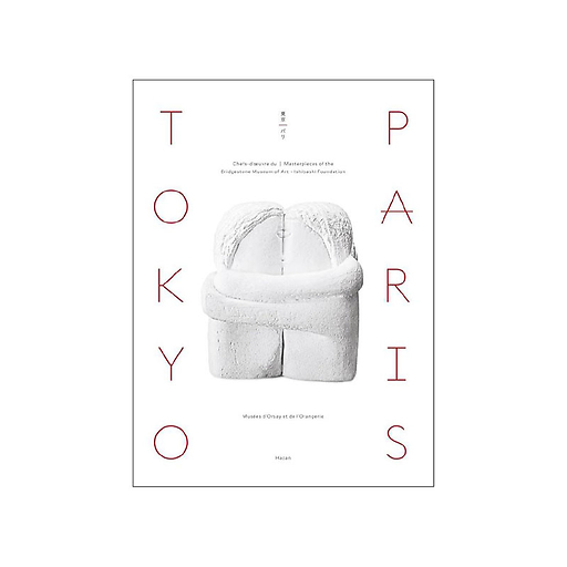 Tokyo/Paris - Chefs-d'oeuvre du Bridgestone Museum of Art, Ishibashi Foundation