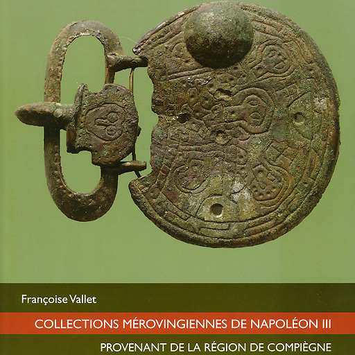 Catalogue Collections mérovingiennes de Napoléon III provenant de la région de Compiègne