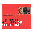 The great gallery of sculptures - Perspectives on three collections (English)
