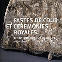 Catalogue de l'exposition Fastes de cour et cérémonies royales