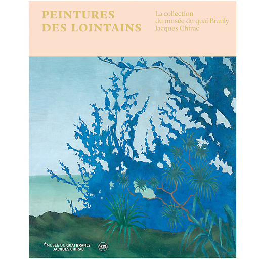 Peintures des lointains - La collection du Musée du quai Branly-Jacques Chirac