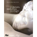 Catalogue sommaire des sculptures, médaillons et moulages des XVIIIe et XIXe siècles