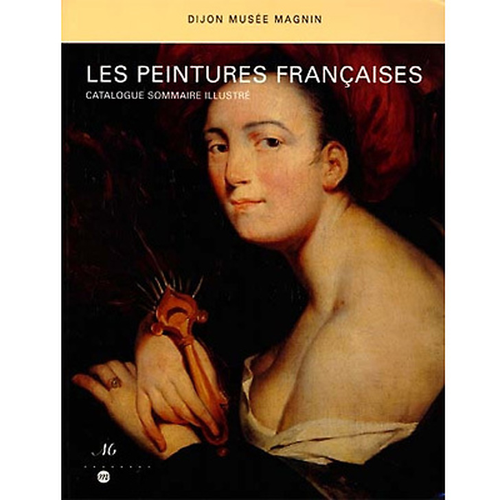 Catalogue sommaire illustré Les peintures françaises du musée Magnin