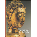 La sagesse du Bouddha