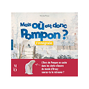 Mais où est donc Pompon ? L'intégrale