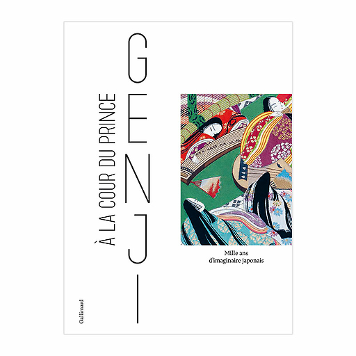 À la cour du Prince Genji. Mille ans d'imaginaire japonais - Catalogue d'exposition