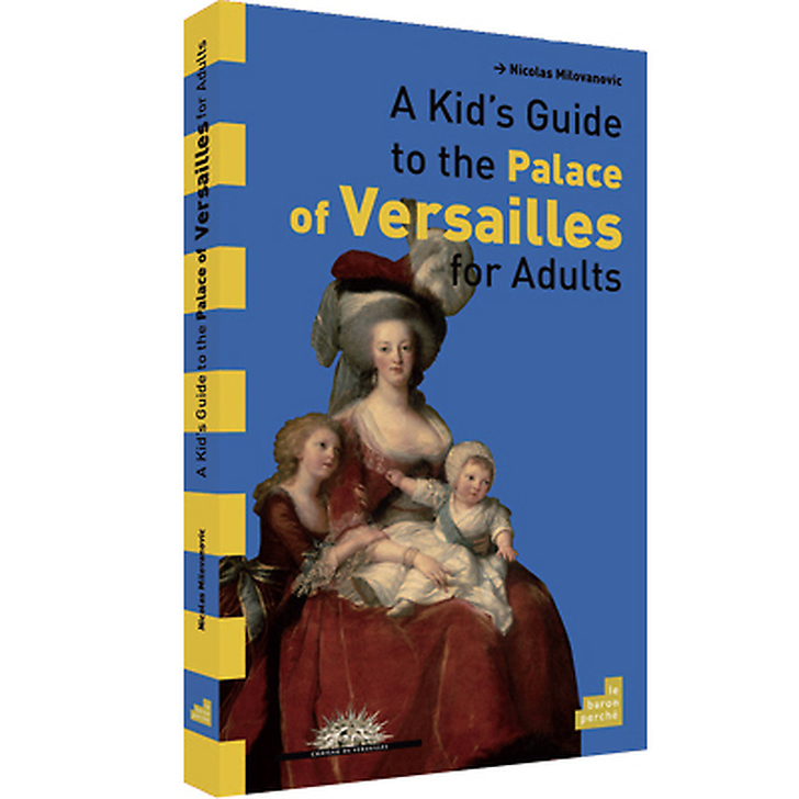 A Kid's Guide to the Palace of Versailles for Adults