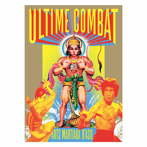 Ultimate fight. Asian martial arts - Exhibition catalogue (French)